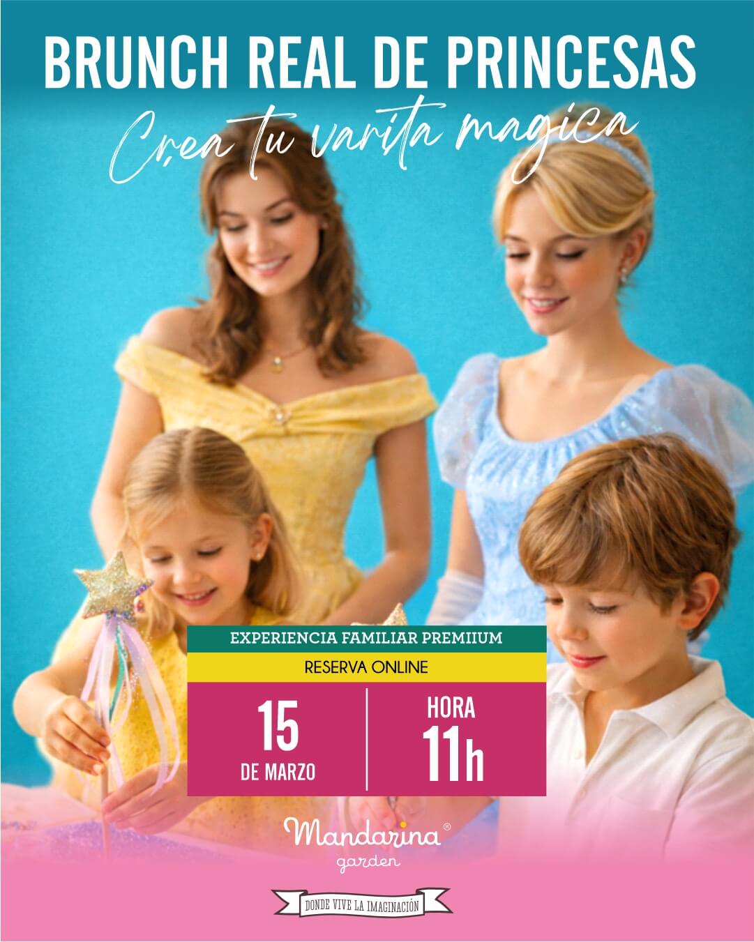 BRUNCH REAL DE PRINCESAS Crea tu varita magica